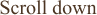 scroll_down